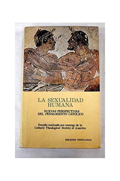 La sexualidad humana. Nuevas perspectivas del pensamiento católico